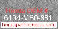 Honda 16104-MB0-881 genuine part number image