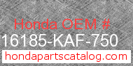 Honda 16185-KAF-750 genuine part number image