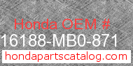 Honda 16188-MB0-871 genuine part number image