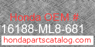 Honda 16188-ML8-681 genuine part number image