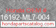Honda 16192-ML7-004 genuine part number image