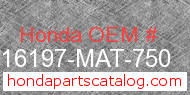 Honda 16197-MAT-750 genuine part number image