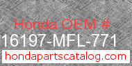 Honda 16197-MFL-771 genuine part number image