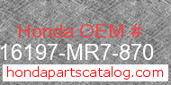 Honda 16197-MR7-870 genuine part number image
