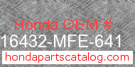 Honda 16432-MFE-641 genuine part number image