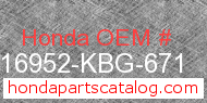 Honda 16952-KBG-671 genuine part number image