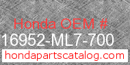 Honda 16952-ML7-700 genuine part number image