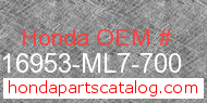 Honda 16953-ML7-700 genuine part number image