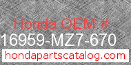 Honda 16959-MZ7-670 genuine part number image