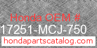 Honda 17251-MCJ-750 genuine part number image