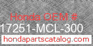 Honda 17251-MCL-300 genuine part number image