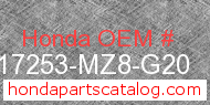 Honda 17253-MZ8-G20 genuine part number image