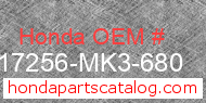 Honda 17256-MK3-680 genuine part number image