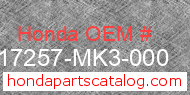 Honda 17257-MK3-000 genuine part number image