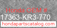 Honda 17363-KR3-770 genuine part number image