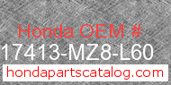 Honda 17413-MZ8-L60 genuine part number image