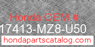 Honda 17413-MZ8-U50 genuine part number image