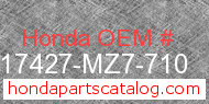 Honda 17427-MZ7-710 genuine part number image