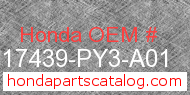 Honda 17439-PY3-A01 genuine part number image