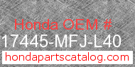 Honda 17445-MFJ-L40 genuine part number image