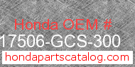 Honda 17506-GCS-300 genuine part number image