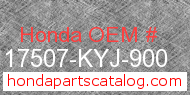 Honda 17507-KYJ-900 genuine part number image