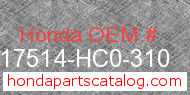 Honda 17514-HC0-310 genuine part number image