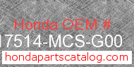 Honda 17514-MCS-G00 genuine part number image