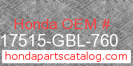 Honda 17515-GBL-760 genuine part number image