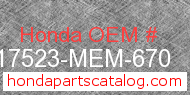 Honda 17523-MEM-670 genuine part number image