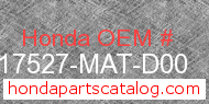 Honda 17527-MAT-D00 genuine part number image