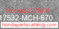 Honda 17532-MCH-670 genuine part number image