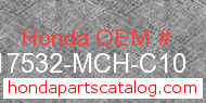 Honda 17532-MCH-C10 genuine part number image
