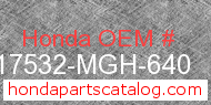 Honda 17532-MGH-640 genuine part number image