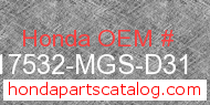 Honda 17532-MGS-D31 genuine part number image