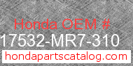 Honda 17532-MR7-310 genuine part number image