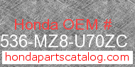 Honda 17536-MZ8-U70ZC genuine part number image