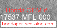 Honda 17537-MFL-000 genuine part number image