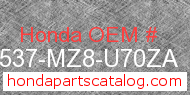 Honda 17537-MZ8-U70ZA genuine part number image