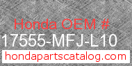 Honda 17555-MFJ-L10 genuine part number image