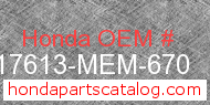 Honda 17613-MEM-670 genuine part number image