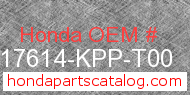 Honda 17614-KPP-T00 genuine part number image