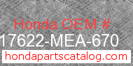 Honda 17622-MEA-670 genuine part number image