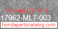 Honda 17962-ML7-003 genuine part number image