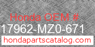 Honda 17962-MZ0-671 genuine part number image