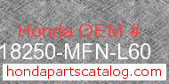 Honda 18250-MFN-L60 genuine part number image