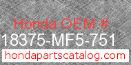 Honda 18375-MF5-751 genuine part number image