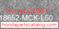 Honda 18652-MCK-L50 genuine part number image