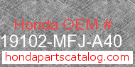 Honda 19102-MFJ-A40 genuine part number image