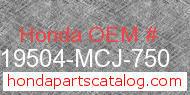 Honda 19504-MCJ-750 genuine part number image